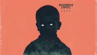 Boombox Cartel  Jefe [upl. by Therron281]