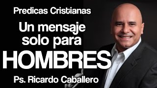 Predicas Cristianas  Mensaje del Día del Padre  Pastor Ricardo Caballero [upl. by Oshinski933]