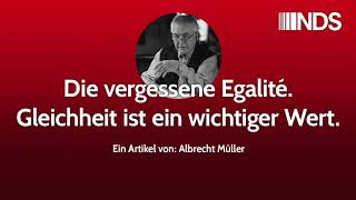 Die vergessene Egalité Gleichheit ist ein wichtiger Wert  Albrecht Müller  NachDenkSeitenPodcast [upl. by Shaya]