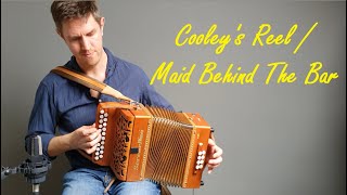 Cooleys Reel  Maid Behind The Bar  accordion  melodeon [upl. by Roderick]