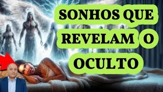 7 SONHOS QUE REVELAM O OCULTO [upl. by Yzeerb]