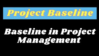 What is Project Baseline  Baseline in Project Management [upl. by Blumenthal194]