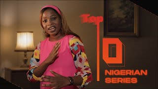 Top Ten Countdown Best Nigerian Series  TV Independent [upl. by Ah]