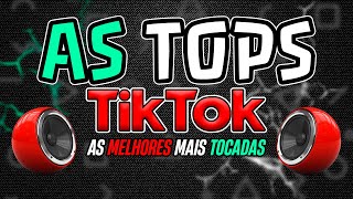 AS MELHORES MAIS TOCADAS DO TIK TOK 2024  AS TOPS DO TIKTOK 2024  HITS DO TIKTOK 2024 [upl. by Belter]