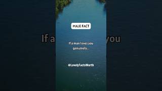 If a man loves you genuinely… facts factshorts malefacts [upl. by Ramor]