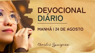 DEVOCIONAL DIÁRIO de Charles Spurgeon  24 de agosto  MANHÃ  Miquéias 213 [upl. by Ecila]