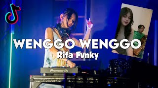 DJ WENGGO WENGGO VIRAL TIKTOK Rifa Fvnky REMIX FULL BASS Nwrmxx [upl. by Hibbert]