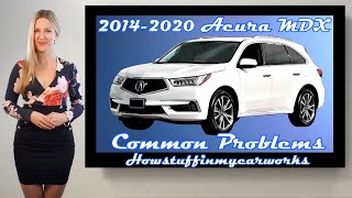 Acura MDX 3rd Gen 2014 to 2020 Common problems issues defects and complaints [upl. by Keelin]