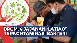 BPOM Kediri Temukan Kontaminasi Bakteri dalam Jajanan Latiao Asal Tiongkok [upl. by Neelra]