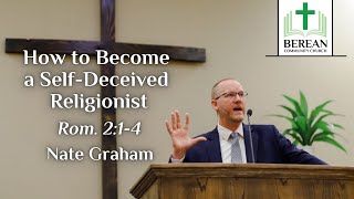 Nate Graham How to Become a SelfDeceived Religionist Rom 214 [upl. by Ivatts]