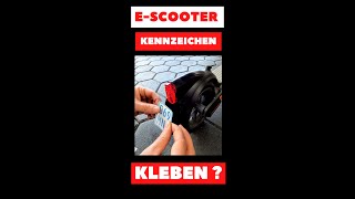 EScooter Kennzeichen Anbringen  Kleben  Shorts  Elektroroller  Zulassung [upl. by Repsihw545]