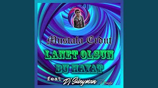 Lanet Bu Olsun Hayat DJ Süleyman Remix [upl. by Herzel273]