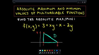 Absolute Maximum and Minimum Values of Multivariable Functions Part 1 [upl. by O'Hara]