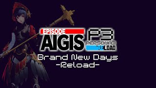 Brand New Days Reload  PERSONA 3 RELOAD EPISODE AIGIS ORIGINAL SOUNDTRACK [upl. by Hazen]