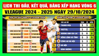 Lịch Thi Đấu Kết Quả Bảng Xếp Hạng Vòng 6 VLeague 2024  2025 Ngày 2910  Nhiều Trận Cầu Hấp Dẫn [upl. by Leibarg]