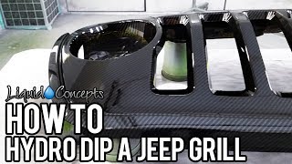 HOW TO HYDRO DIP A JEEP GRILL  Liquid Concepts  Weekly Tips and Tricks [upl. by Sleinad]