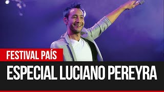 Especial de Luciano Pereyra  Lo mejor de Festival País 20 [upl. by Myranda]