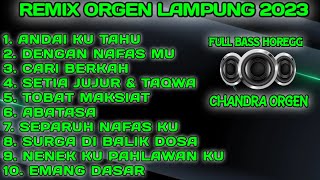 ALBUM ORGEN TUNGGAL LAMPUNG TERBARU 2023 LAGU LAWAS VIRAL FULL BASS GLERR  CHANDRA MUSIC [upl. by Obaza560]