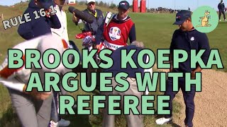 BROOKS KOEPKA Argues with Referee Copyrighted Part Trimmed Out  Golf Rules Explained [upl. by Mcgill]