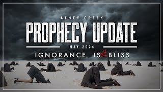 Prophecy Update  May 2024  Ignorance Isnt Bliss  Brett Meador [upl. by Arramahs]