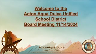 Acton Agua Dulce Unified School District Board Meeting 11142024 [upl. by Hsizan621]