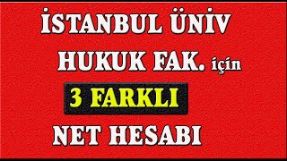 istanbul üniversitesi hukuk fakültesi kazanmak için 3 farklı net hesaplama  istanbul hukuk kaç net [upl. by Ailssa]