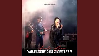 quotNATA E BARDHËquot 2018 KONCERT LIVE P3 [upl. by Arahc]