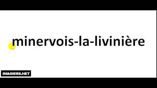 How to pronounce Minervois La Livinière [upl. by Maite]