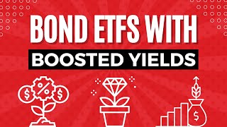 Bond ETFs amp Fixed Income Funds With Boosted Yields [upl. by Parthena220]