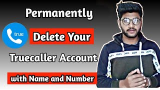 How to Remove Your Name And Number From TruecallerHow to delete truecaller account in 2021 [upl. by Yevol]