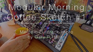 Modular Sketch 1  eurorack ambient adventures [upl. by Omari]