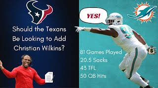 Should the Texans Explore Adding Christian Wilkins in Free Agency [upl. by Finah]