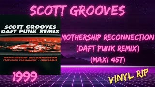 Scott Grooves  Mothership Reconnection Daft Punk Remix 1999 Maxi 45T [upl. by Leonardo451]