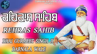 ਰਹਿਰਾਸ ਸਾਹਿਬ  Rehras sahib New Path 2024  Bhai Gurmeet Singh Ji Barnala Wale [upl. by Narrat]