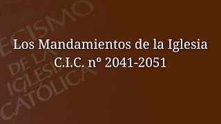 Los Mandamientos de la Iglesia CIC nº 20412051 [upl. by Doy]