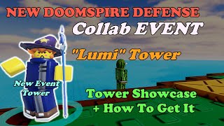 NEW EVENT IN DOOMSPIRE DEFENSE  New LUMI Tower Showcase  Doomspire Defense [upl. by Lein]