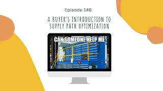 146 A Buyers Introduction to Supply Path Optimization [upl. by Ehpotsirhc]