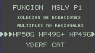 HP50G SISTEMA DE ECUACIONES NO LINEALES NO RACIONALES MSLV PARTE 1 [upl. by Orfield]