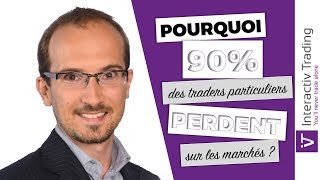 POURQUOI 90 des traders particuliers PERDENT sur les marchés financiers  Xavier Fenaux IVTrading [upl. by Drandell]