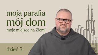 Moja parafia  mój dom  moje miejsce na Ziemi  dzień 3 [upl. by Ytrebil]