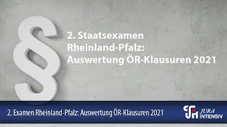 2 Staatsexamen RheinlandPfalz Auswertung ÖRKlausuren 2021 [upl. by Haneehs]