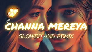 ✨️quotChanna Mereya 🎵 Lofi Slowed amp Remixed  A Deep Relaxed Romantic Escapequot [upl. by Shererd]