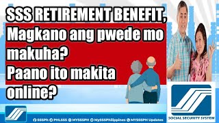 SSS RETIREMENT BENEFIT MAGKANO ANG MAKUKUHA PAANO ITO MAKIKITA ONLINE Part 1 [upl. by Owen]