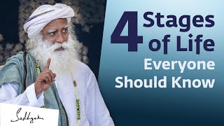 The 4 Stages of Life Everyone Should Know  Sadhguru [upl. by Wanyen561]