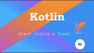 Android Kotlin 6  Alert Dialog amp Toast Bahasa Indonesia [upl. by Tegdig]