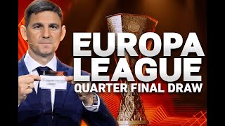 EUROPA LEAGUE QUARTER FINAL DRAW COMMENTARY [upl. by Kincaid]