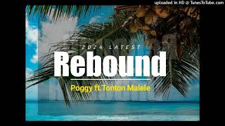 Rebound2024 RemixTonton Malele featsPoggy Rytes [upl. by Naut199]