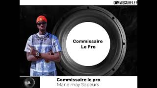 commissaire le pro New single maye sapeurs bi [upl. by Riana]