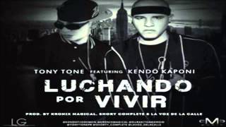 Luchando Por Vivir Kendo Kaponi Ft Tony Tone [upl. by Rafat]