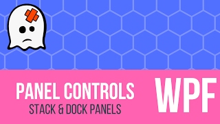 C WPF Tutorial  Stack Panels amp Dock Panels [upl. by Geordie]